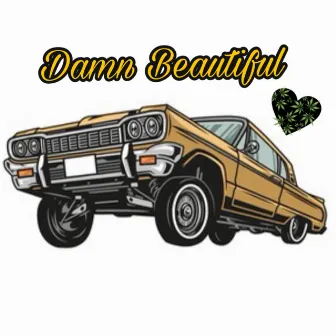 Damn Beautiful by Benny