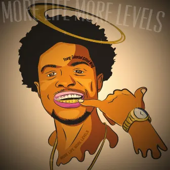 More Life More Levels by Young Talented Gifted Wing