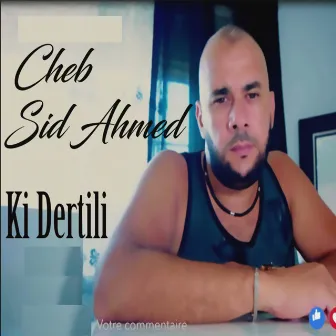 Ki Dertili by Cheb Sid Ahmed