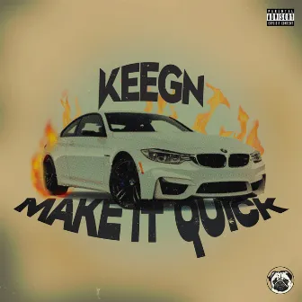 Make It Quick by Keegn