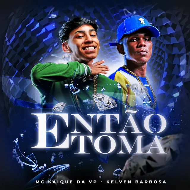 ENTÃO TOMA