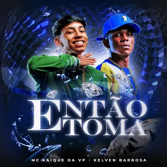 ENTÃO TOMA by Unknown Artist