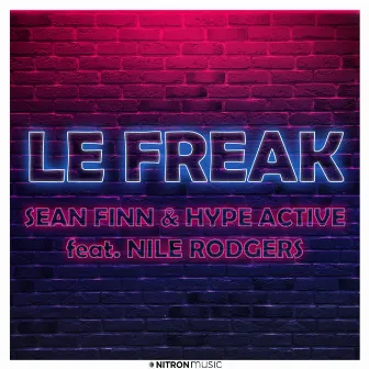 Le Freak (feat. Nile Rodgers) [Sean Finn & Dj Blackstone Mix] by Hype Active