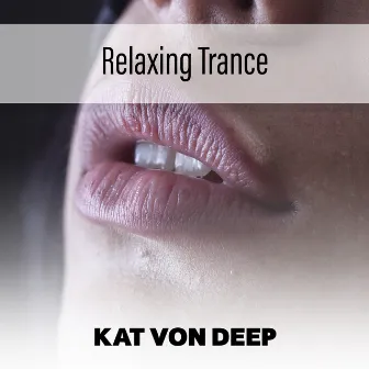 Relaxing Trance by Kat Von Deep