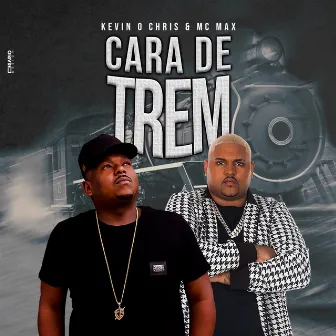 Cara de Trem by Mc Max