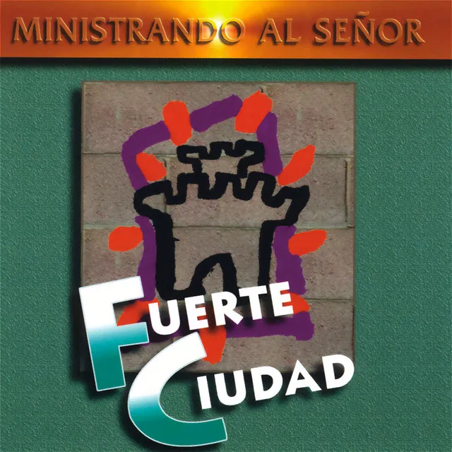 Fuerte Ciudad: Ministrando al Señor