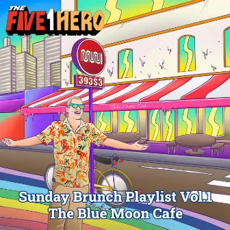 Sunday Brunch Playlist Vol. 1, The Blue Moon Cafe by The Five1Hero