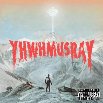 Yhwhmusray by Ray Coyote