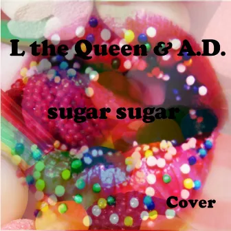 Sugar, Sugar (Cover) - Single by L THE QUEEN