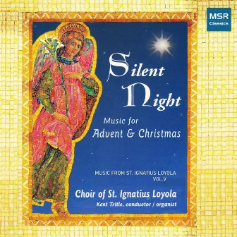 Silent Night - Christmas Music for Choir and Organ (Music from St. Ignatius Loyola, Vol. V) by Unknown Artist