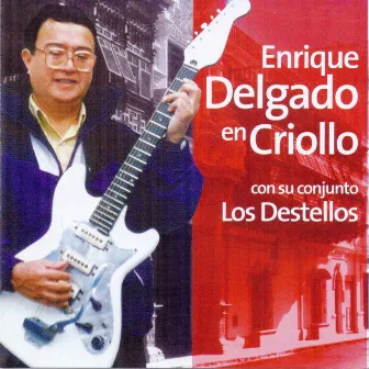 Enrique Delgado en Criollo by Enrique Delgado