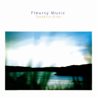 Fleursy Music by Takahiro Kido