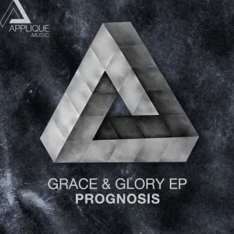 Grace & Glory EP by Prognosis