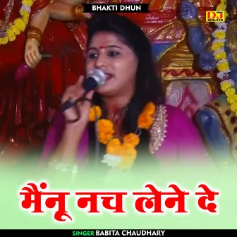 Mainnu Nach Lene De (Hindi) by Babita Chaudhary