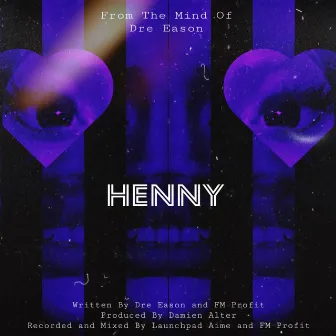 HENNY by Dre Eason