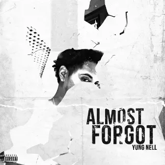 Almost Forgot by Yung Nell