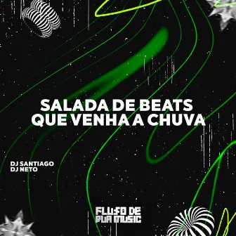 Salada de Beats - Que Venha a Chuva by DJ Neto