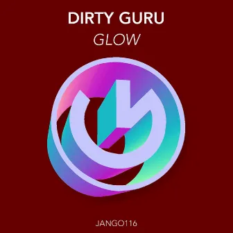 Glow by Dirty Guru