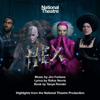 Hex (Highlights from the National Theatre Production) by National Theatre