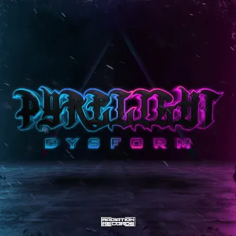 Dysform by Pyrelight