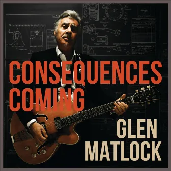 Consequences Coming by Glen Matlock