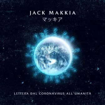 Lettera dal Coronavirus all'umanità by Jack Makkia