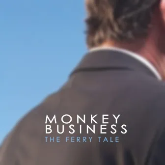 The Ferry Tale by Monkey Business