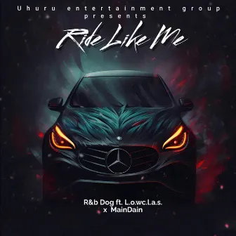 Ride Like Me by L.o.wc.l.a.s.