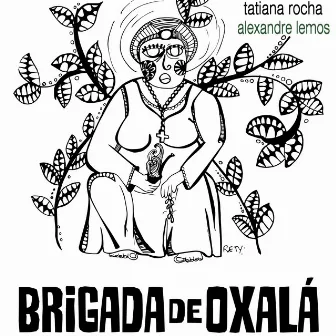 Brigada de Oxalá by Tatiana Rocha