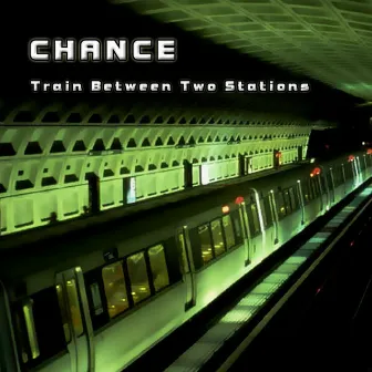 Train Between Two Stations (Remixes) by Chance