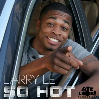 So Hot by Larry Le