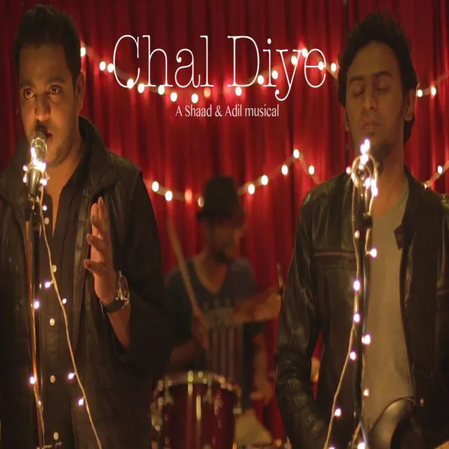 Chal Diye: A Shaad & Adil Musical