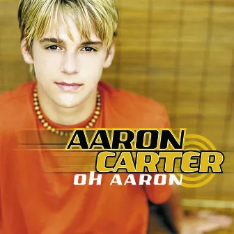 Oh Aaron by Aaron Carter