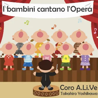 I bambini cantano l'Opera (Arr. for Choir) by Takahiro Yoshikawa