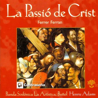 The Passion of Christ (La Pasion de Cristo) by Banda Sinfonica“La Artistica”Bunol