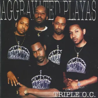 Aggravated Playas by Triple O.C.