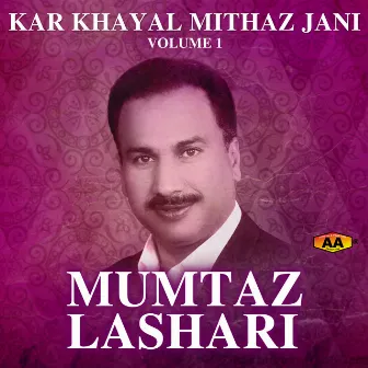 Kar Khayal Mithaz Jani, Vol. 1 by Mumtaz Lashari