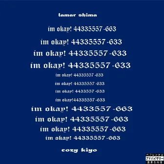 im okay! 44335557-663 by Lamar Shima