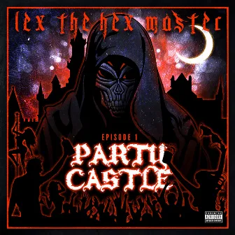 Party Castle, Ep. 1 by Lex the Hex Master