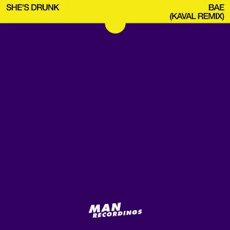 Bae (Kaval Remix) by She's Drunk