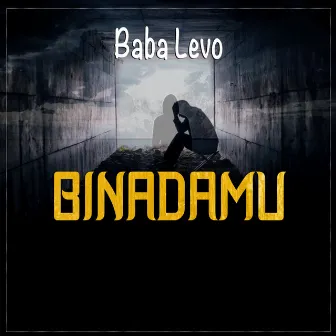 Binadamu by Baba Levo