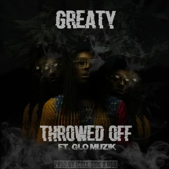 Throwed Off by Greaty