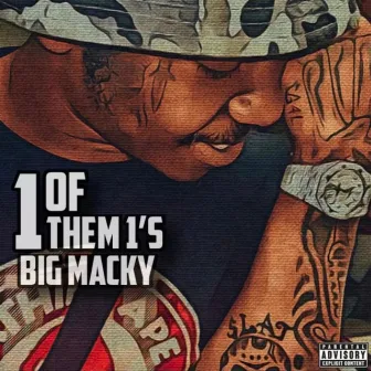 1 Of Them 1s by Big Macky