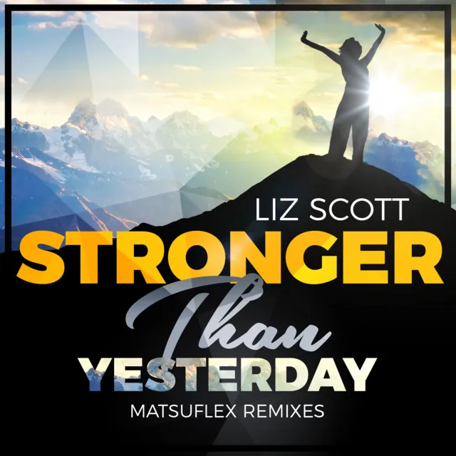 Stronger Than Yesterday (Matsuflex Remixes)