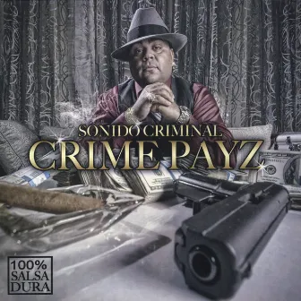 Crime Payz by Sonido Criminal