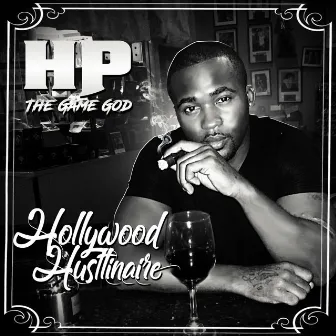 Hollywood Hustlinaire by Hp the Game God