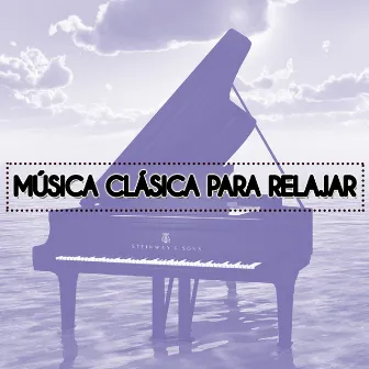 Música Clásica para Relajar by Musica Relajante