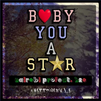 Baby You A Star (feat. h2o ProductionZ) by Nairobi