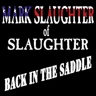 Back In The Saddle by Mark Slaughter