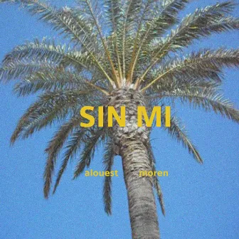 Sin Mi by alouest